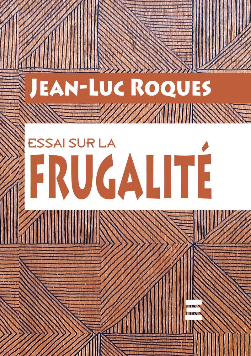 Couverture &mdash; Essai sur la frugalité, Jean-Luc Roques